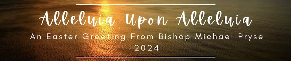 An Easter Greeting from Bishop Michael Pryse 2024
